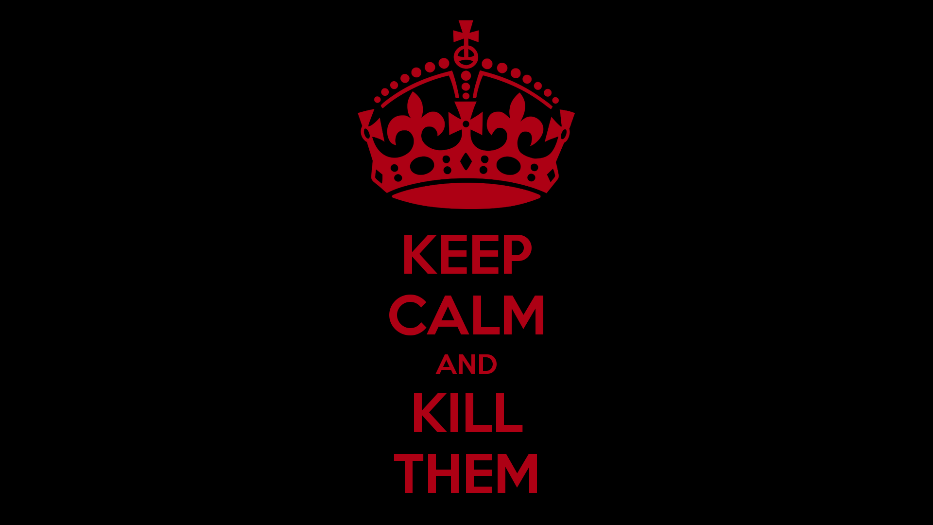 keep-calm-and-kill-them-78